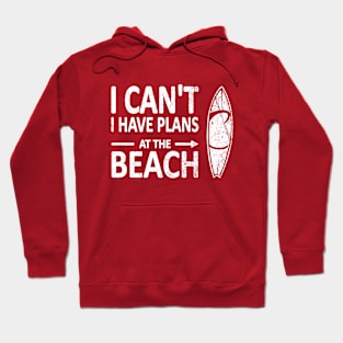 I CAN'T I Have PLANS at the BEACH Funny Surfboard White Hoodie